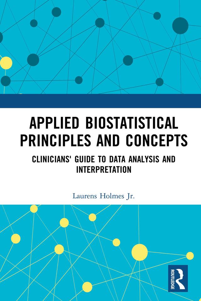 Applied Biostatistical Principles and Concepts by Laurens Holmes, Jr.