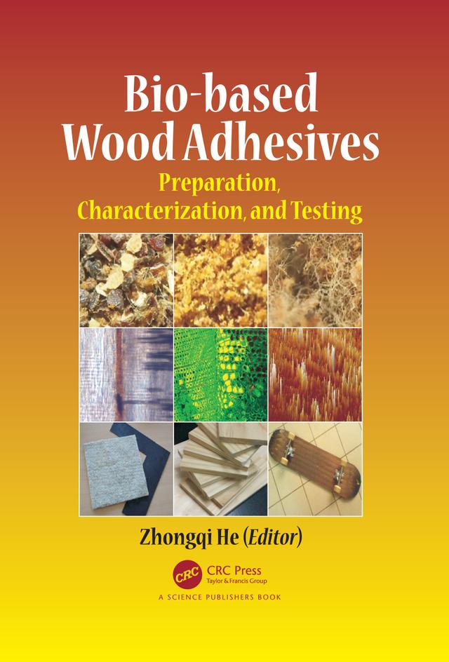 Bio-based Wood Adhesives by Zhongqi He