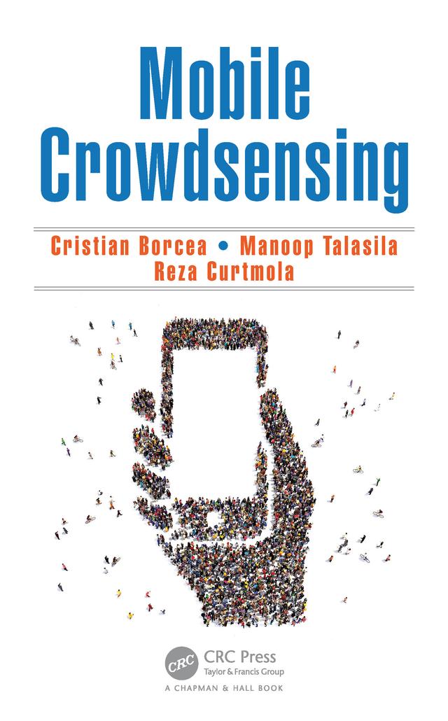 Mobile Crowdsensing by Cristian Borcea, Manoop Talasila, Reza Curtmola