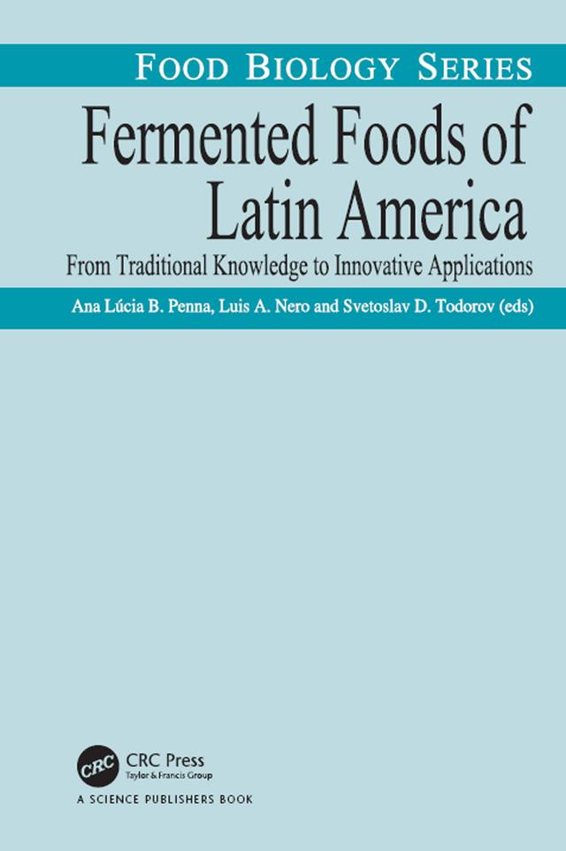 Fermented Foods of Latin America by Ana Lucia Barretto Penna, Luis A. Nero, Svetoslav D. Todorov