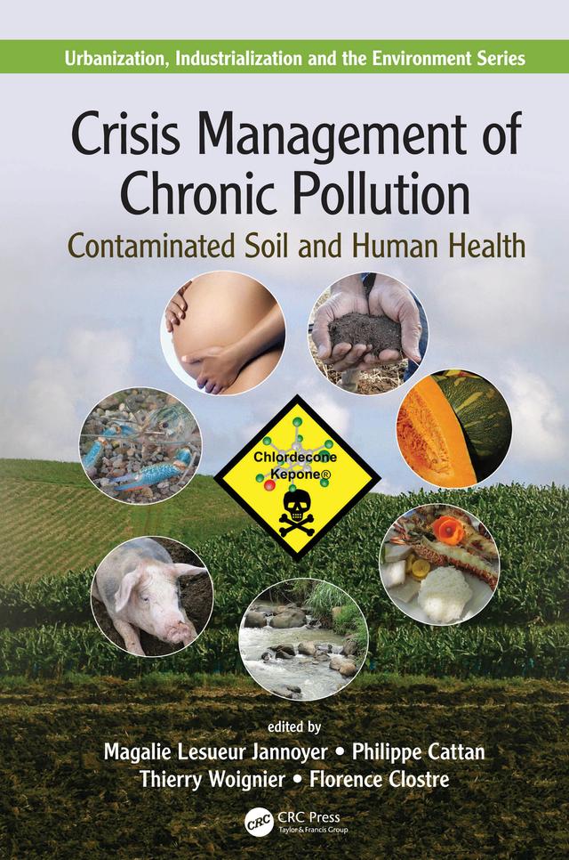 Crisis Management of Chronic Pollution by Florence Clostre, Magalie Lesueur Jannoyer, Philippe Cattan, Thierry Woignier