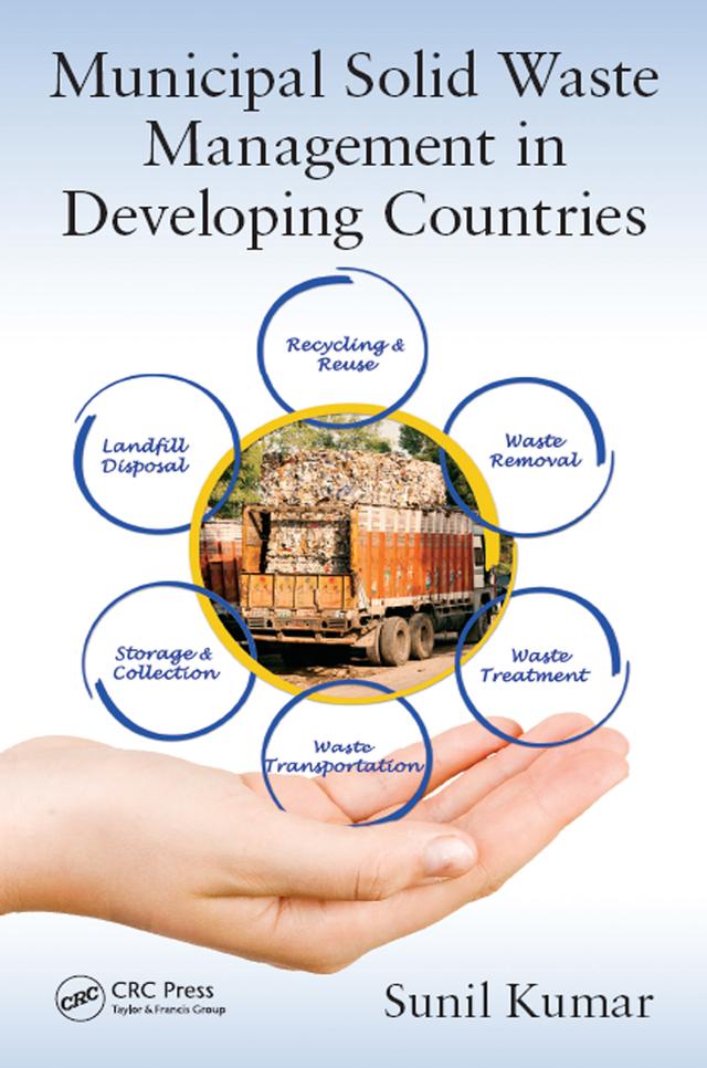 Municipal Solid Waste Management in Developing Countries by Sunil Kumar