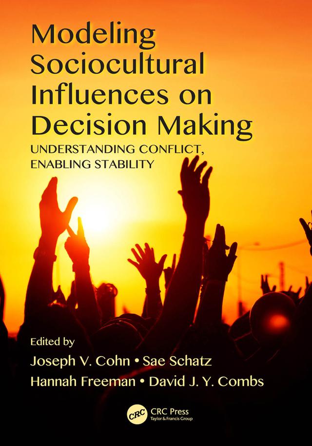 Modeling Sociocultural Influences on Decision Making by David J. Y. Combs, Hannah Freeman, Joseph V. Cohn, Sae Schatz