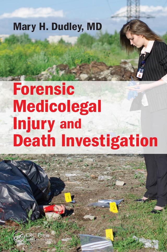 Forensic Medicolegal Injury and Death Investigation by M.D. Dudley