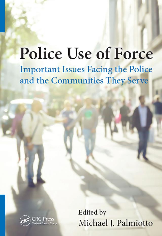 Police Use of Force by Michael J. Palmiotto