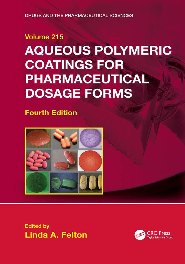 Aqueous Polymeric Coatings for Pharmaceutical Dosage Forms by Linda A. Felton