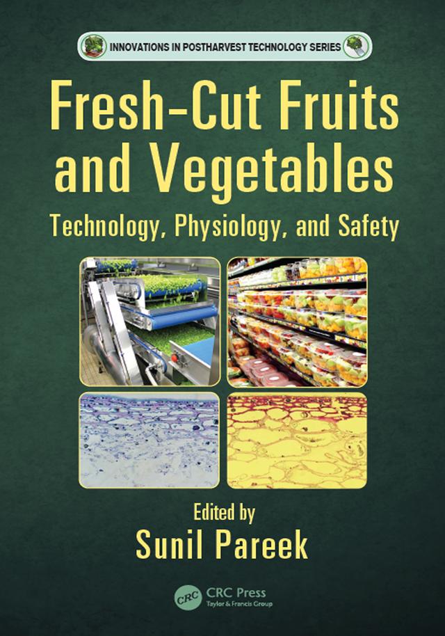 Fresh-Cut Fruits and Vegetables by Sunil Pareek