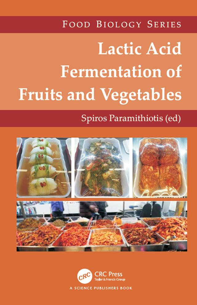 Lactic Acid Fermentation of Fruits and Vegetables by Spiros Paramithiotis