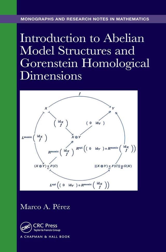Introduction to Abelian Model Structures and Gorenstein Homological Dimensions by Marco A. P. Bullones