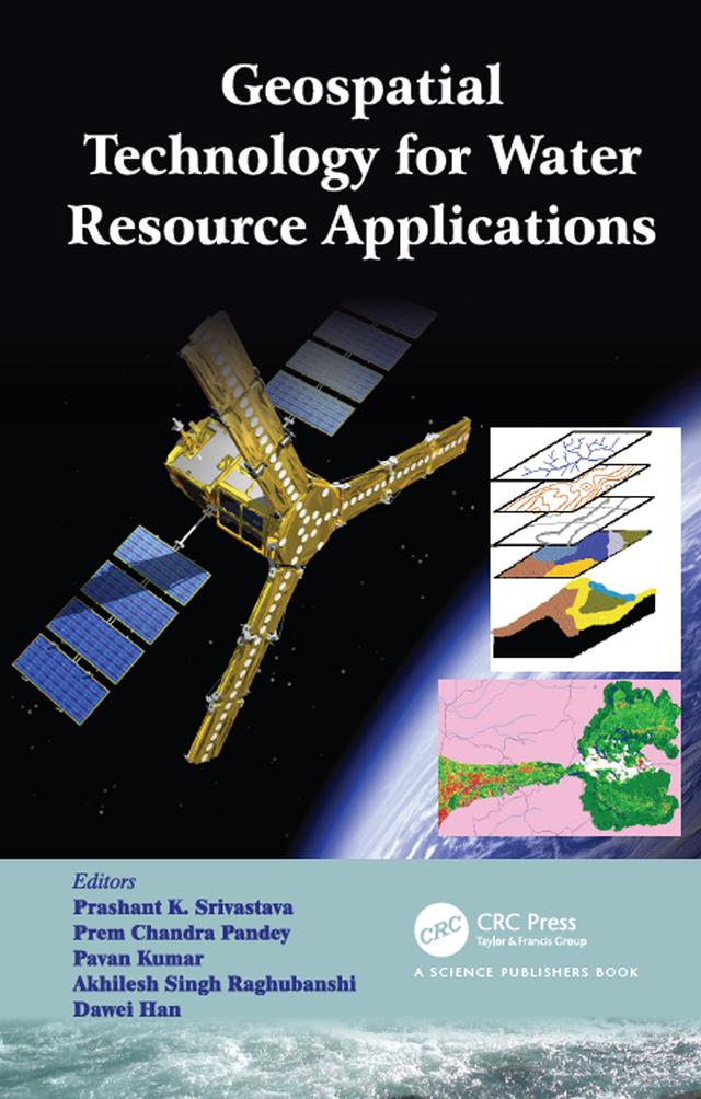 Geospatial Technology for Water Resource Applications by Akhilesh Singh Raghubanshi, Dawei Han, Pavan Kumar, Prashant K. Srivastava, Prem Chandra Pandey