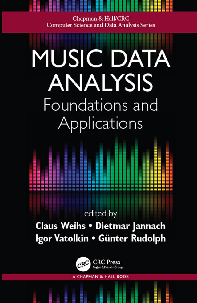 Music Data Analysis by Claus Weihs, Dietmar Jannach, Guenter Rudolph, Igor Vatolkin