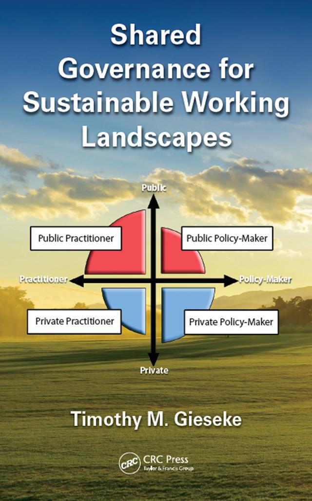 Shared Governance for Sustainable Working Landscapes by Timothy M. Gieseke