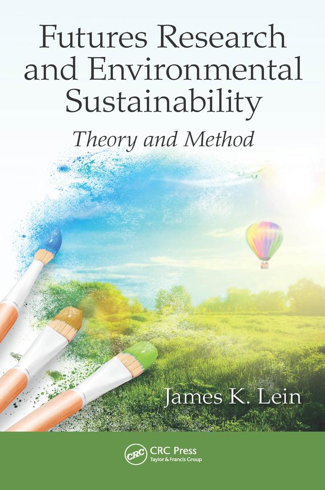 Futures Research and Environmental Sustainability by James K. Lein