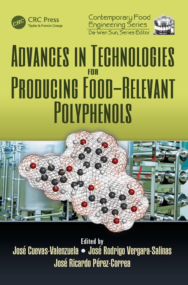 Advances in Technologies for Producing Food-relevant Polyphenols by Jose Cuevas Valenzuela, Jose Ricardo Perez-Correa, Jose Rodrigo Vergara-Salinas