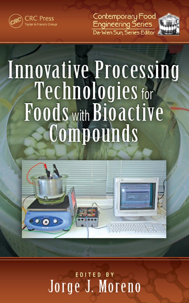Innovative Processing Technologies for Foods with Bioactive Compounds by Jorge J. Moreno