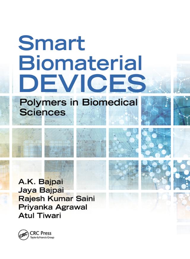 Smart Biomaterial Devices by A.K. Bajpai, Atul Tiwari, Jaya Bajpai, Priyanka Agrawal, Rajesh Kumar Saini