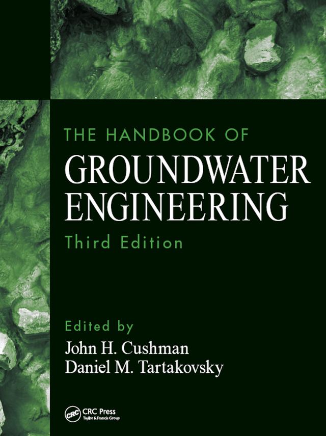 The Handbook of Groundwater Engineering by Daniel M. Tartakovsky, John H. Cushman