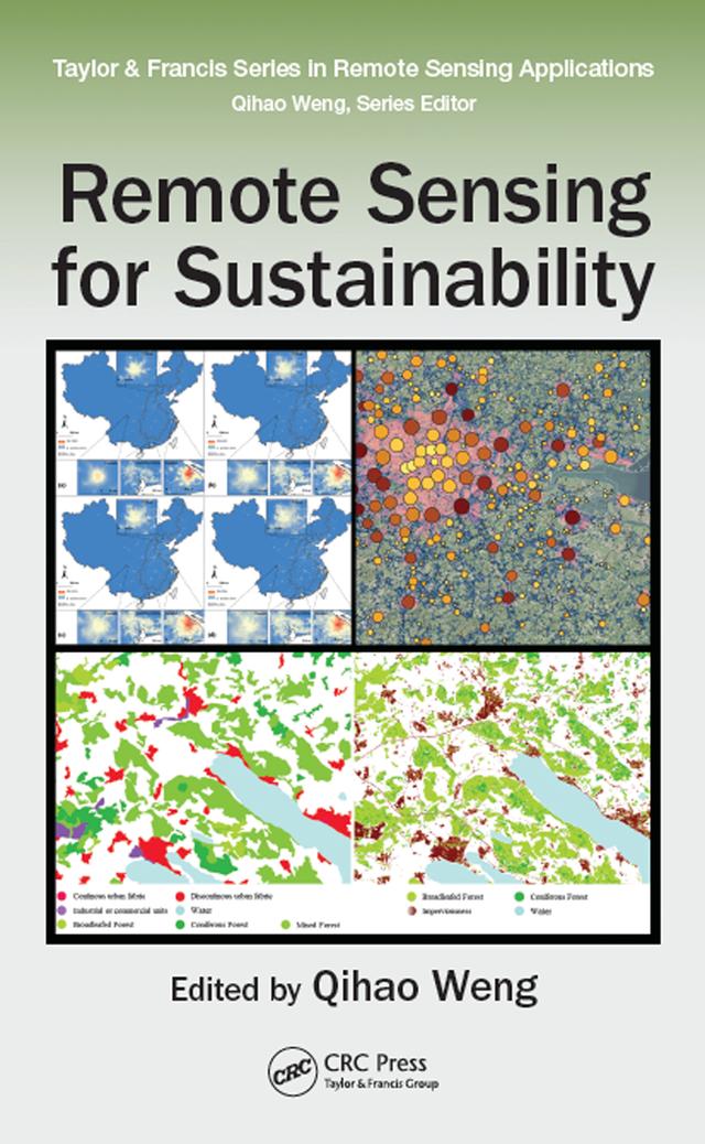 Remote Sensing for Sustainability by Qihao Weng