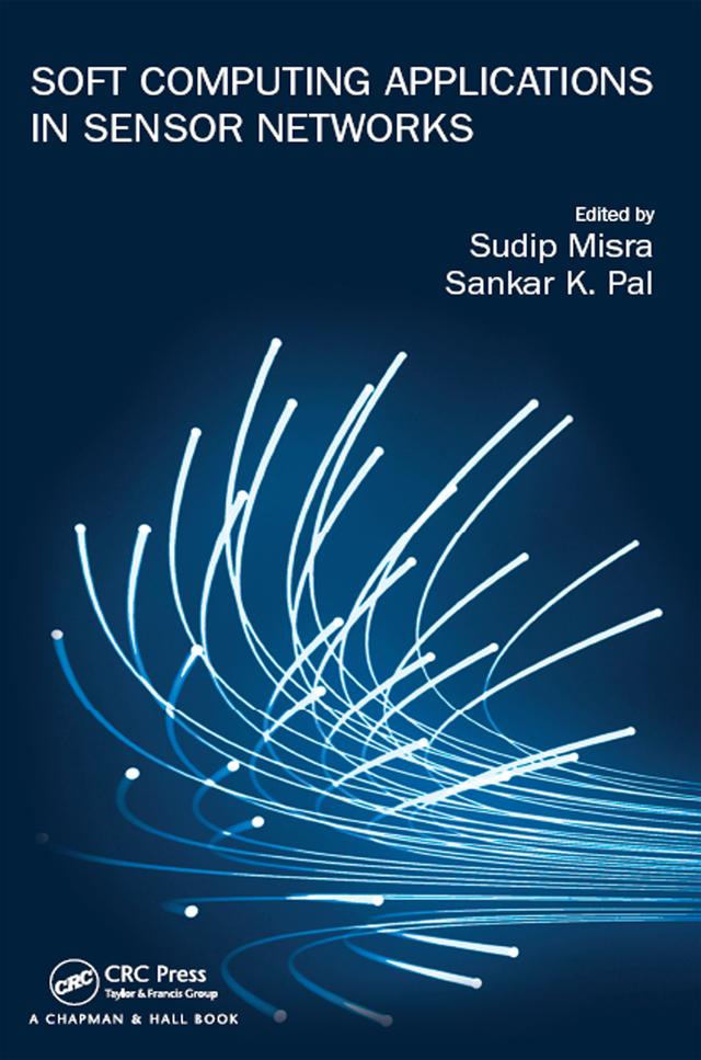 Soft Computing Applications in Sensor Networks by Sankar K. Pal, Sudip Misra