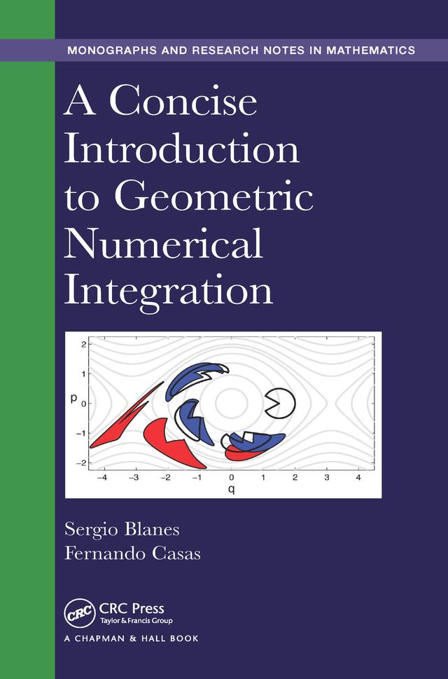 A Concise Introduction to Geometric Numerical Integration by Fernando Casas, Sergio Blanes