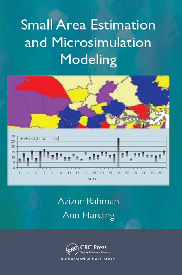 Small Area Estimation and Microsimulation Modeling by Ann Harding, Azizur Rahman