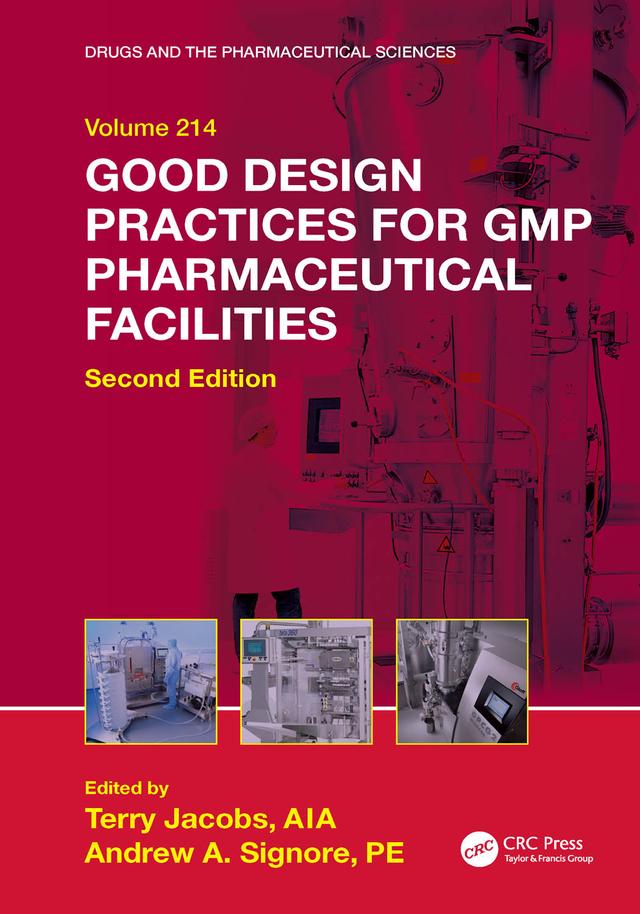 Good Design Practices for GMP Pharmaceutical Facilities by Andrew A. Signore, Terry Jacobs