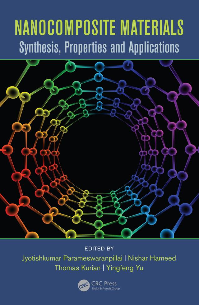 Nanocomposite Materials by Jyotishkumar Parameswaranpillai, Nishar Hameed, Thomas Kurian, Yingfeng Yu