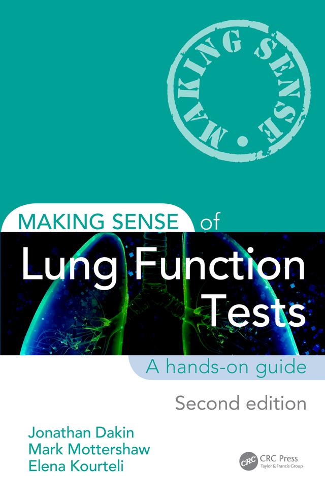Making Sense of Lung Function Tests by Elena Kourteli, Jonathan Dakin, Mark Mottershaw