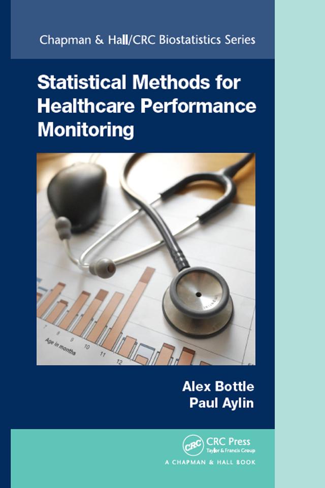 Statistical Methods for Healthcare Performance Monitoring by Alex Bottle, Paul Aylin
