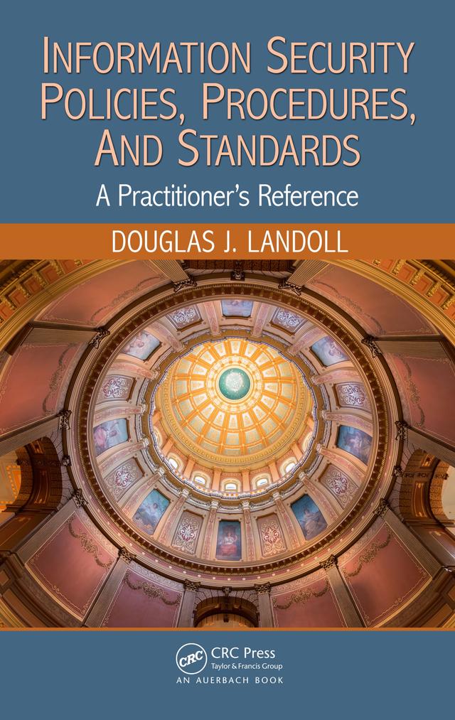 Information Security Policies, Procedures, and Standards by Douglas J. Landoll