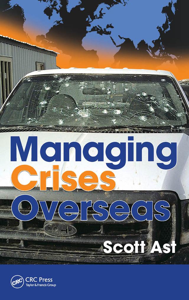 Managing Crises Overseas by Scott Alan Ast