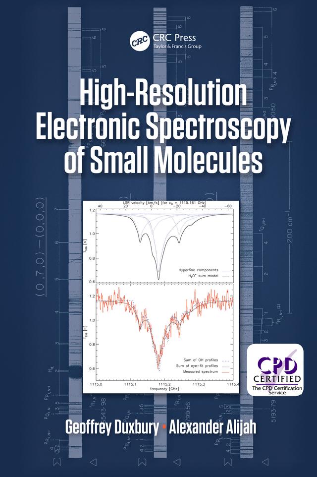 High Resolution Electronic Spectroscopy of Small Molecules by Alexander Alijah, Geoffrey Duxbury