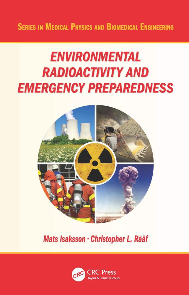 Environmental Radioactivity and Emergency Preparedness by Christopher L. Raaf, Mats Isaksson
