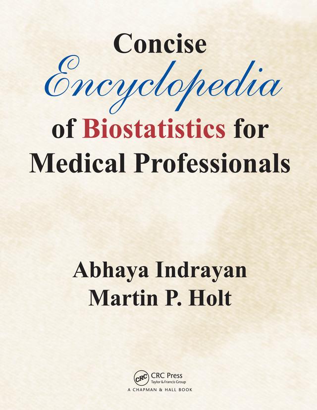 Concise Encyclopedia of Biostatistics for Medical Professionals by Abhaya Indrayan, Martin P. Holt