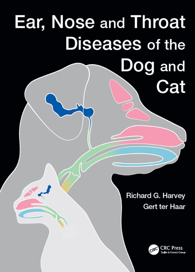 Ear, Nose and Throat Diseases of the Dog and Cat by Gert ter Haar, Richard Harvey
