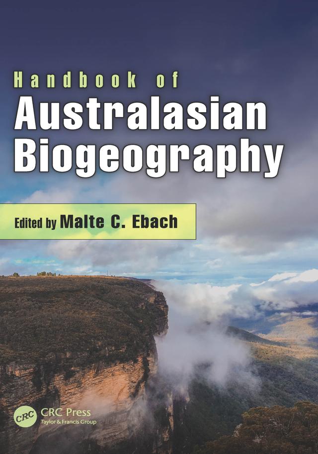 Handbook of Australasian Biogeography by Malte C. Ebach