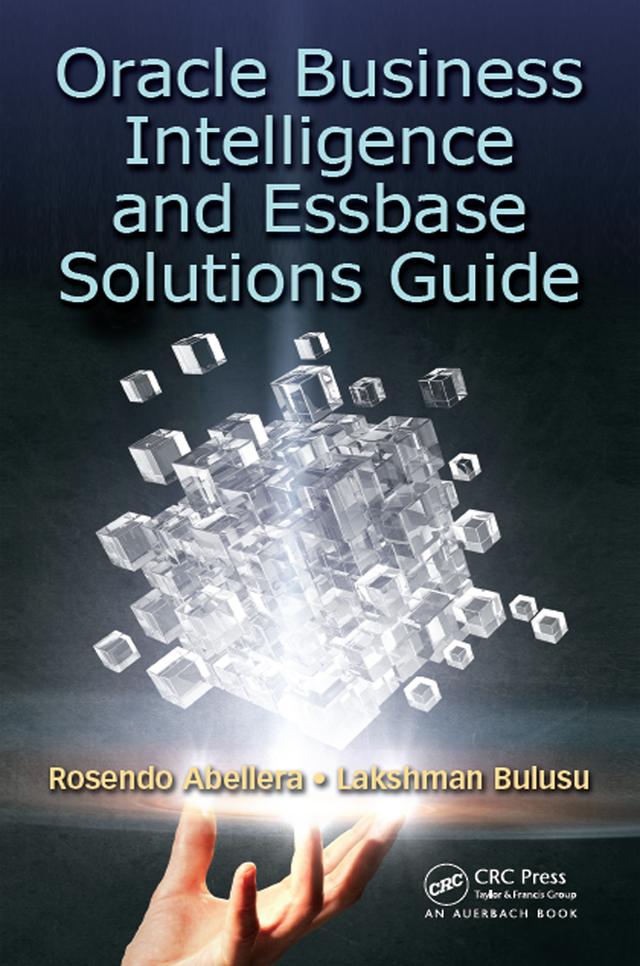 Oracle Business Intelligence and Essbase Solutions Guide by Lakshman Bulusu, Rosendo Abellera