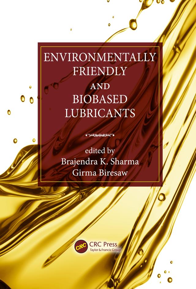 Environmentally Friendly and Biobased Lubricants by Brajendra K. Sharma, Girma Biresaw