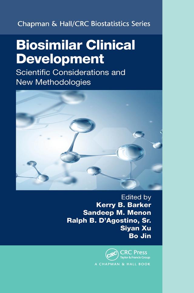 Biosimilar Clinical Development: Scientific Considerations and New Methodologies by Kerry B. Barker, PhD Jin, Sandeep M. Menon, Siyan Xu, Sr. D'Agostino
