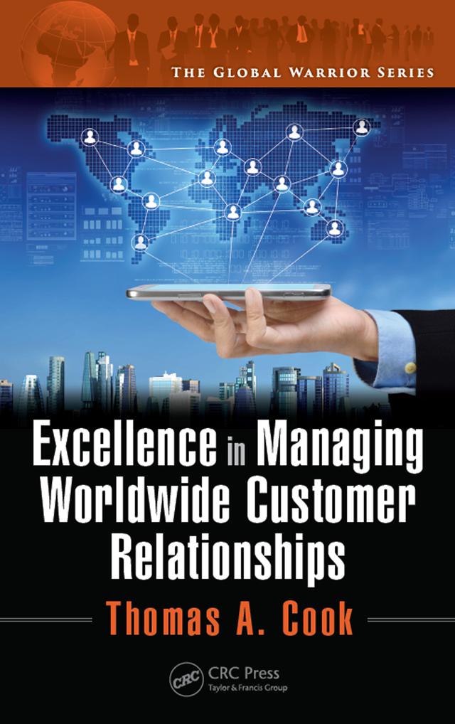 Excellence in Managing Worldwide Customer Relationships by Thomas A. Cook