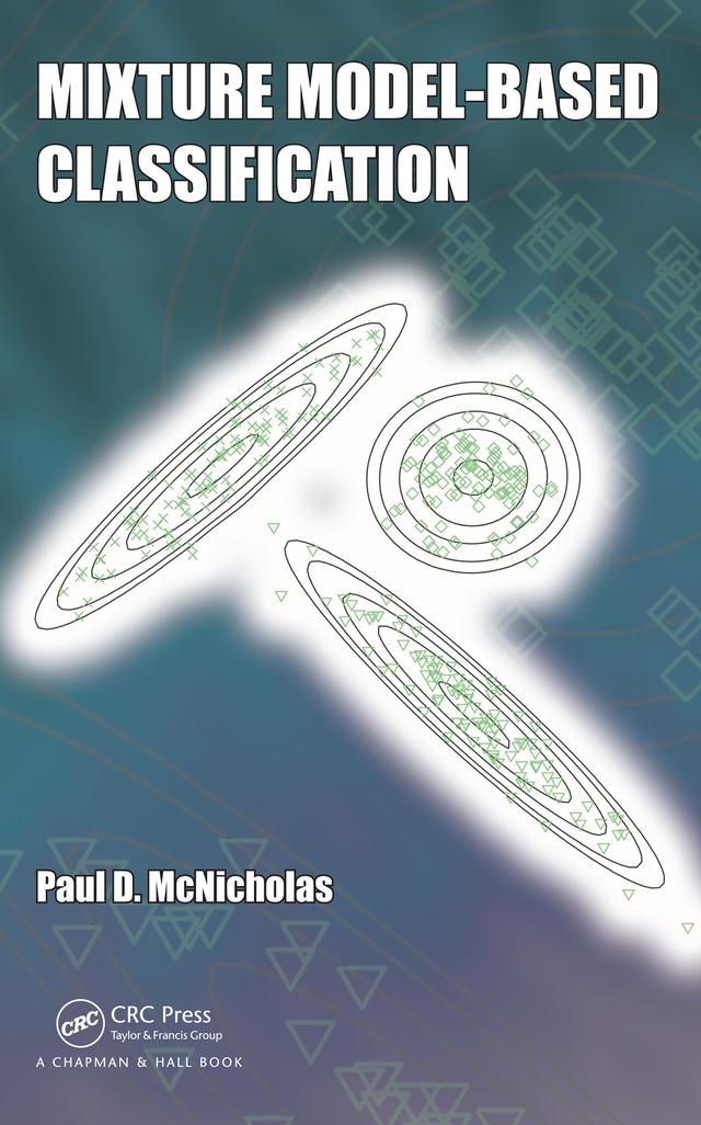 Mixture Model-Based Classification by Paul D. McNicholas