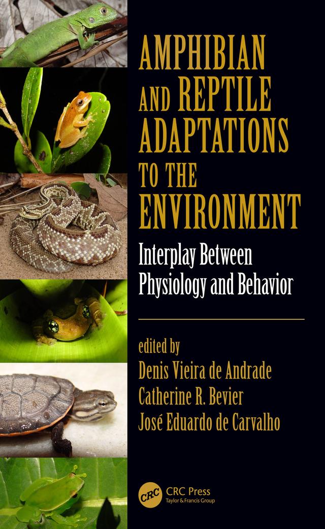 Amphibian and Reptile Adaptations to the Environment by Catherine R. Bevier, Denis Vieira de Andrade, José Eduardo de Carvalho