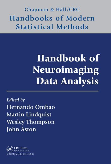 Handbook of Neuroimaging Data Analysis by Hernando Ombao, John Aston, Martin Lindquist, Wesley Thompson