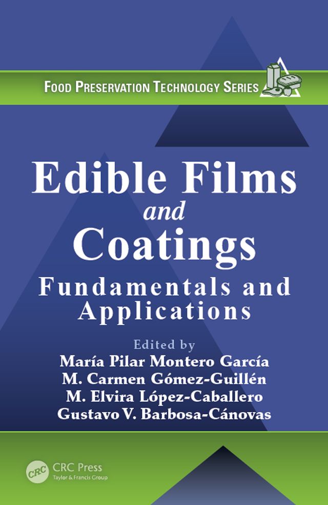Edible Films and Coatings by Gustavo V. Barbosa-Cánovas, Maria Pilar Montero Garcia, M. Carmen Gómez-Guillén, M. Elvira López-Caballero