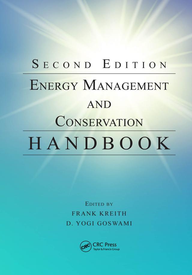 Energy Management and Conservation Handbook by D. Yogi Goswami, Frank Kreith