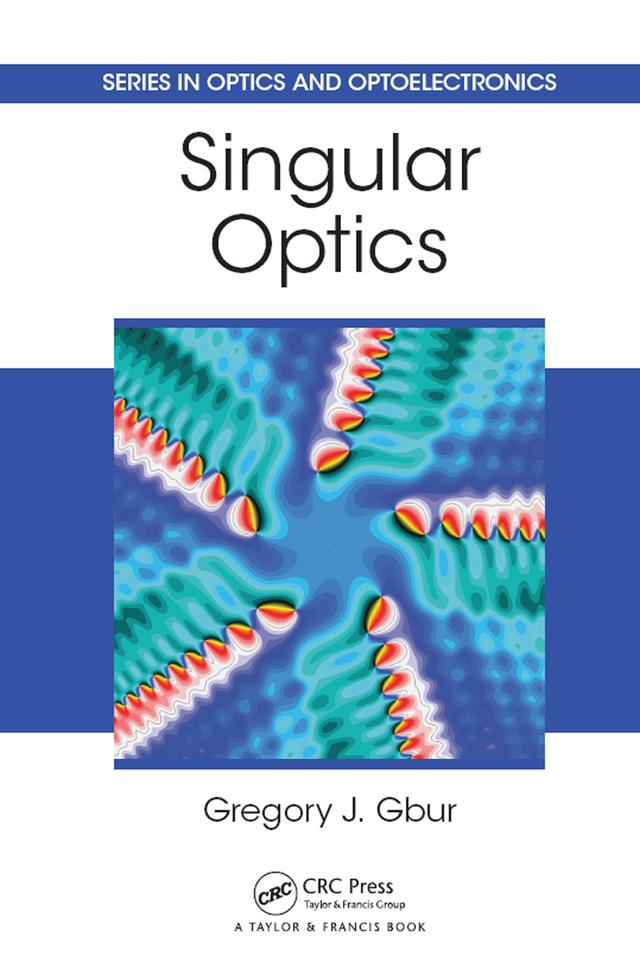Singular Optics by Gregory J. Gbur