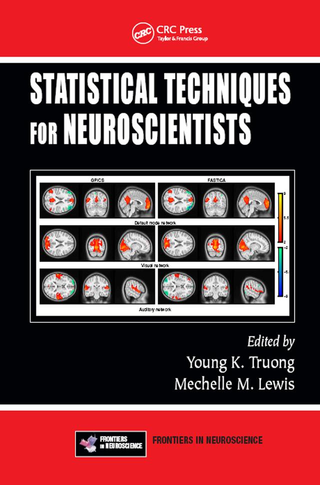 Statistical Techniques for Neuroscientists by Mechelle M. Lewis, Young K. Truong