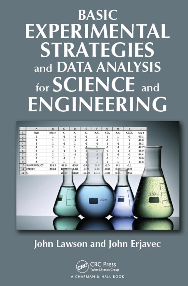 Basic Experimental Strategies and Data Analysis for Science and Engineering by John Erjavec, John Lawson