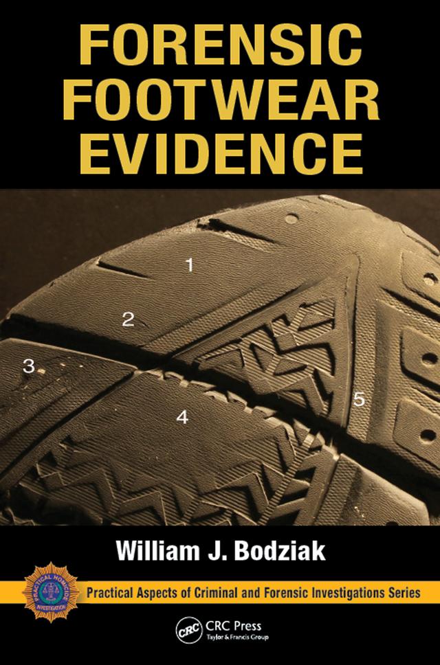 Forensic Footwear Evidence by William J. Bodziak