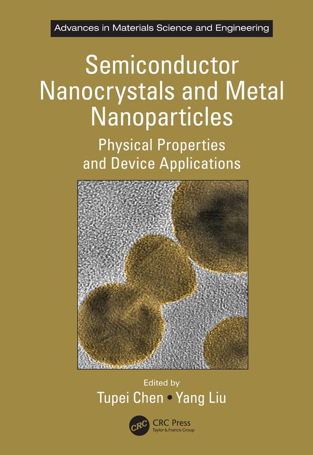 Semiconductor Nanocrystals and Metal Nanoparticles by Tupei Chen, Yang Liu